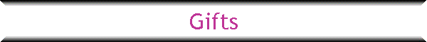 Gifts