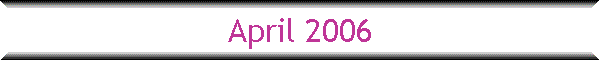 April 2006