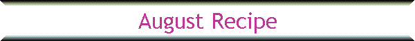 August Recipe