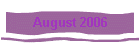 August 2006