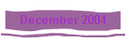 December 2004