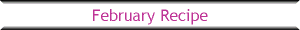February Recipe