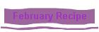 February Recipe
