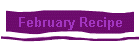 February Recipe