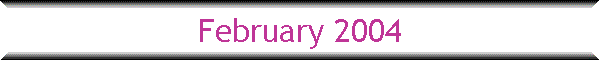 February 2004