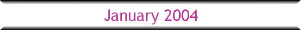 January 2004