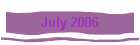 July 2006