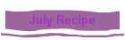 July Recipe
