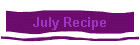 July Recipe