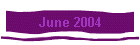 June 2004