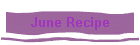 June Recipe