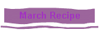 March Recipe