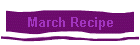 March Recipe