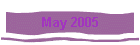 May 2005