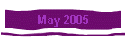 May 2005