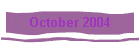 October 2004