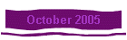October 2005