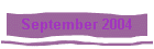 September 2004
