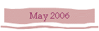 May 2006