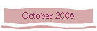 October 2006