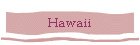 Hawaii