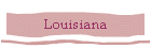 Louisiana