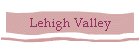 Lehigh Valley