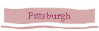 Pittsburgh