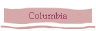 Columbia