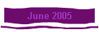 June 2005