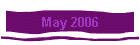 May 2006