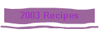 2003 Recipes
