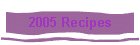 2005 Recipes