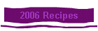 2006 Recipes