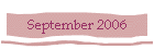 September 2006
