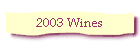 2003 Wines